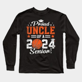 Proud Uncle Of A 2024 Senior Graduate 2024 Basketball Long Sleeve T-Shirt